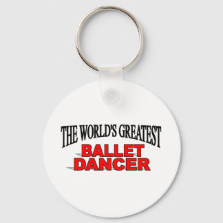 The World's Greatest Ballet Dancer Key Ring