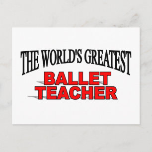 The World's Greatest Ballet Teacher Postcard