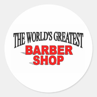 The World's Greatest Barber Shop Classic Round Sticker