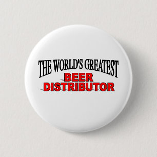 The World's Greatest Beer Distributor 6 Cm Round Badge