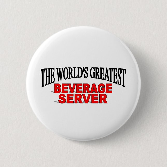The World's Greatest Beverage Server 6 Cm Round Badge (Front)