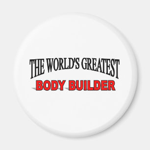 The World's Greatest Body Builder Magnet