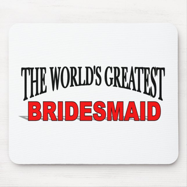 The World's Greatest Bridesmaid Mouse Mat (Front)