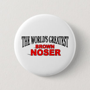 The World's Greatest Brown Noser 6 Cm Round Badge