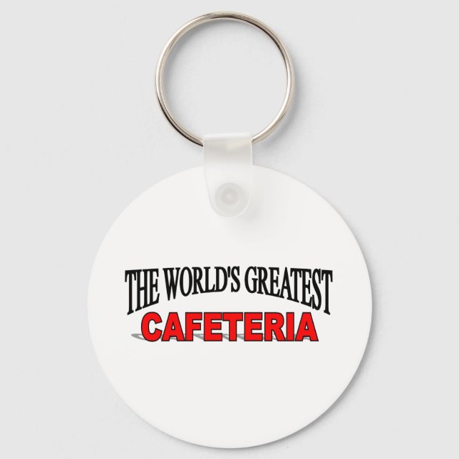 The World's Greatest Cafeteria Key Ring (Front)