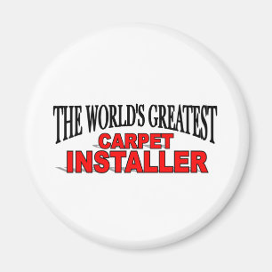 The World's Greatest Carpet Installer Magnet