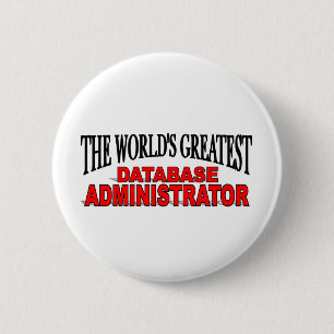The World's Greatest Database Administrator 6 Cm Round Badge