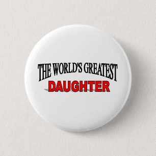 The World's Greatest Daughter 6 Cm Round Badge
