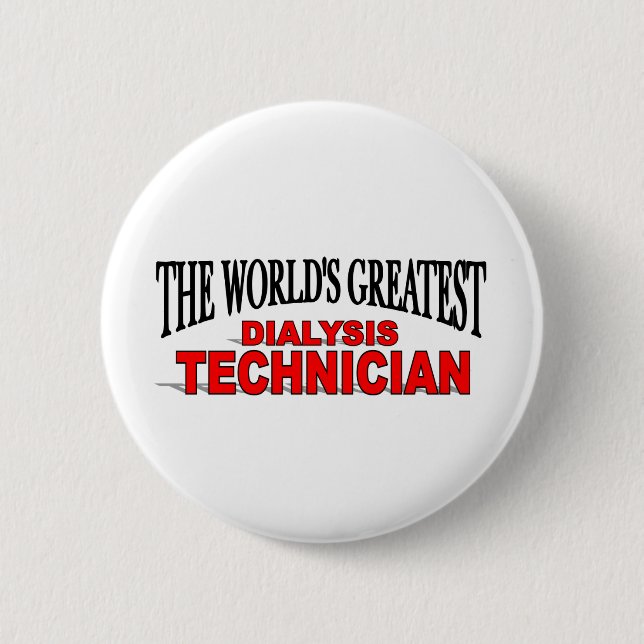 The World's Greatest Dialysis Technician 6 Cm Round Badge (Front)