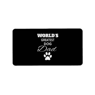 The World's Greatest DOG Dad T Shirt, Love my Dog Label