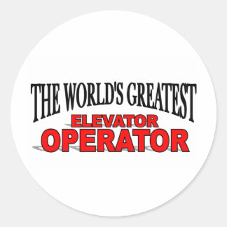 The World's Greatest Elevator Operator Classic Round Sticker