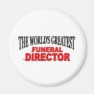 The World's Greatest Funeral Director Magnet
