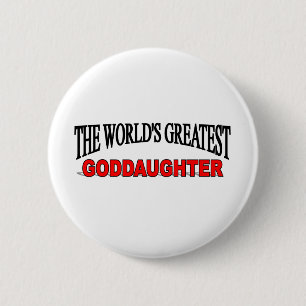 The World's Greatest Goddaughter 6 Cm Round Badge