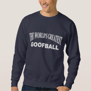 The World's Greatest Goofball Sweatshirt