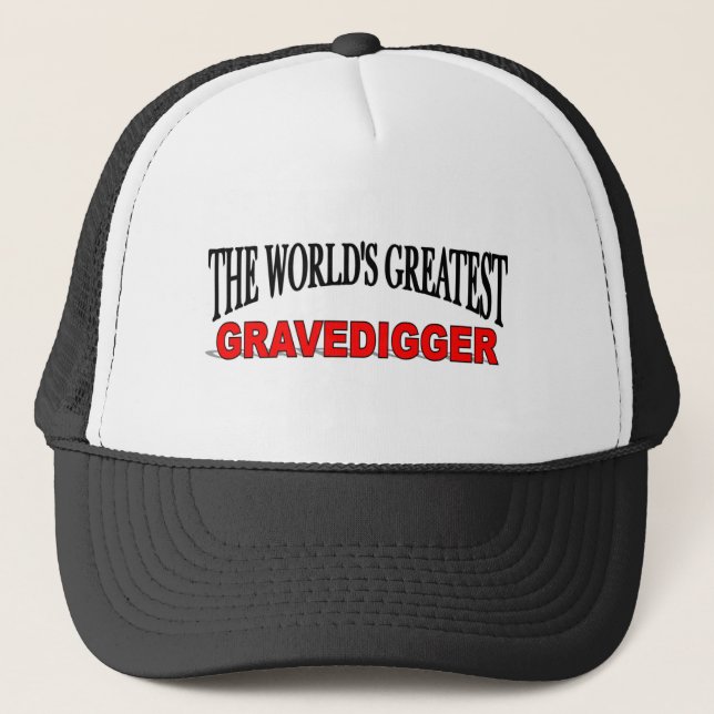 The World's Greatest Gravedigger Trucker Hat (Front)