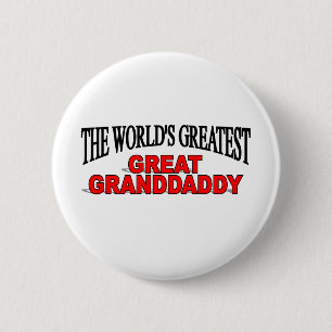 The World's Greatest Great Granddaddy 6 Cm Round Badge