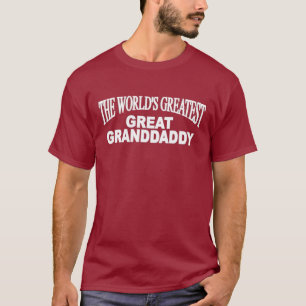 The World's Greatest Great Granddaddy T-Shirt