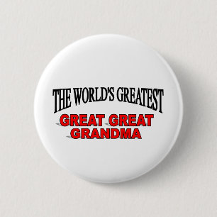 The World's Greatest Great Great Grandma 6 Cm Round Badge