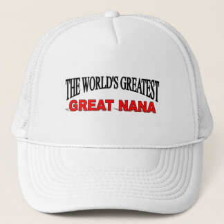 The World's Greatest Great Nana Trucker Hat