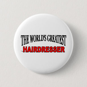 The World's Greatest Hairdresser 6 Cm Round Badge