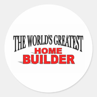 The World's Greatest Home Builder Classic Round Sticker