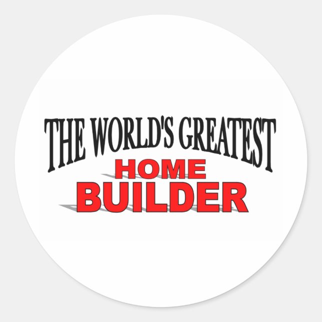The World's Greatest Home Builder Classic Round Sticker (Front)