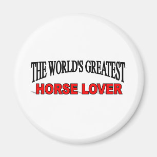 The World's Greatest Horse Lover Magnet