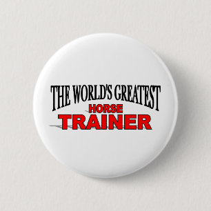 The World's Greatest Horse Trainer 6 Cm Round Badge