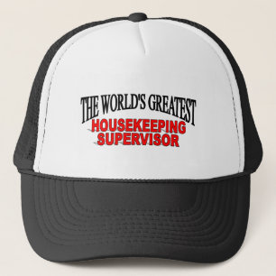 The World's Greatest Housekeeping Supervisor Trucker Hat