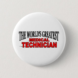 The World's Greatest Medical Technician 6 Cm Round Badge