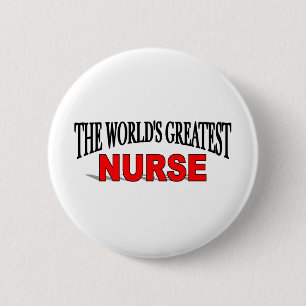 The World's Greatest Nurse 6 Cm Round Badge
