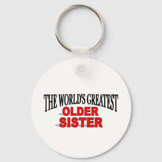 The World's Greatest Older Sister Key Ring