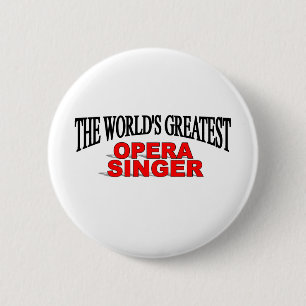 The World's Greatest Opera Singer 6 Cm Round Badge