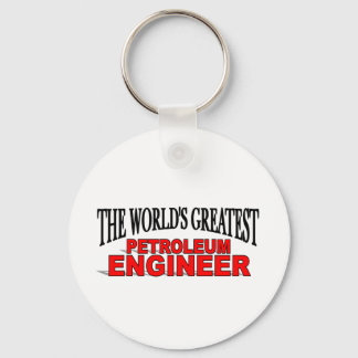 The World's Greatest Petroleum Engineer Key Ring