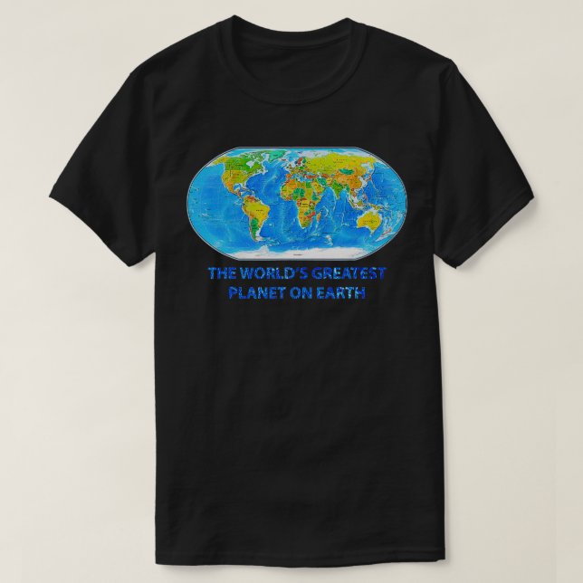 The Worlds Greatest Planet on Earth  T-Shirt (Design Front)