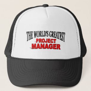 The World's Greatest Project Manager Trucker Hat