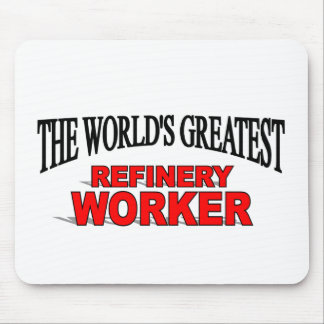 The World's Greatest Refinery Worker Mouse Mat