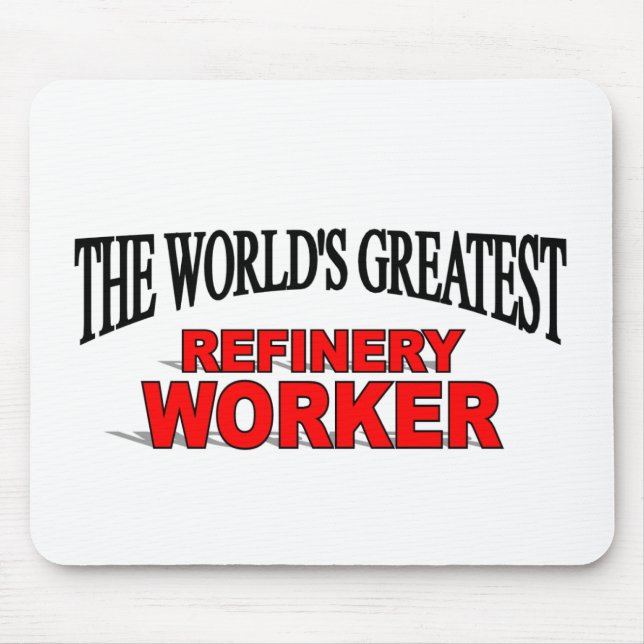 The World's Greatest Refinery Worker Mouse Mat (Front)
