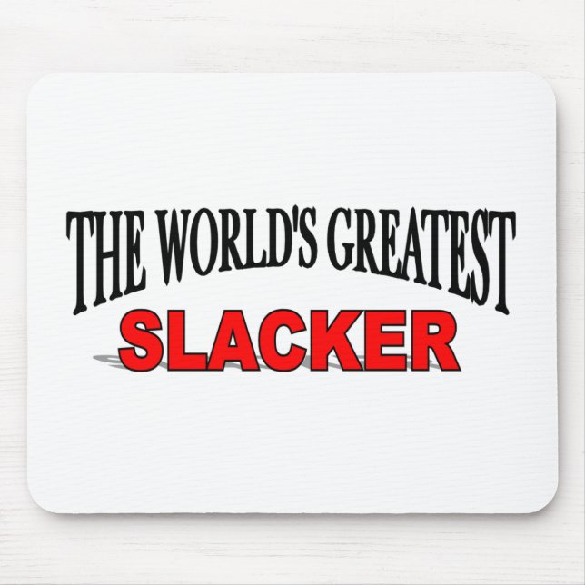 The World's Greatest Slacker Mouse Mat (Front)