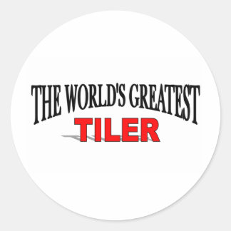 The World's Greatest Tiler Classic Round Sticker