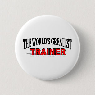 The World's Greatest Trainer 6 Cm Round Badge