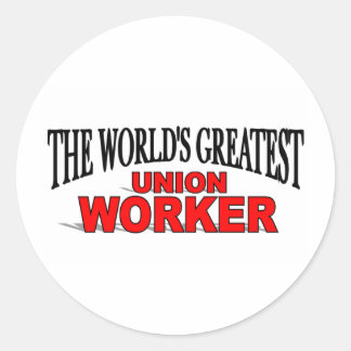 The World's Greatest Union Worker Classic Round Sticker