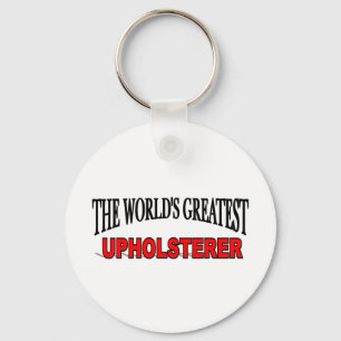 The World's Greatest Upholsterer Key Ring