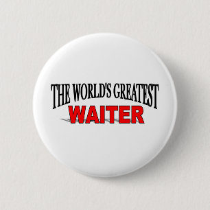 The World's Greatest Waiter 6 Cm Round Badge