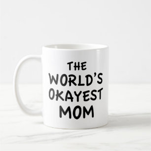 The World's Okayest Mum Coffee Mug