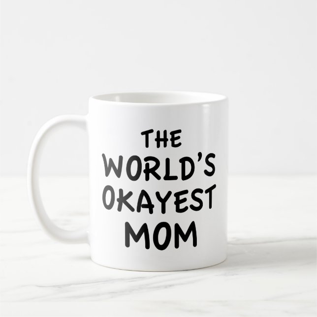 The World's Okayest Mum Coffee Mug (Left)