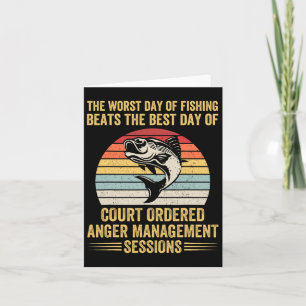The Worst Day Of Fishing Beats The Best Day Of Cou Card