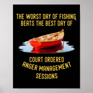 The Worst Day Of Fishing Beats The Best Day Of Cou Poster