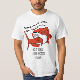 the worst day of fishing Beats the best day of cou T-Shirt