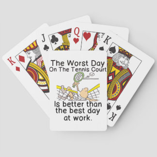 THE WORST DAY ON TENNIS COURT - BETTER THAN WORK PLAYING CARDS